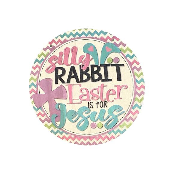 Silly Rabbit Easter is for Jesus Sign | Easter Wall Hanging Decor | Spring Art - Picture 1 of 4